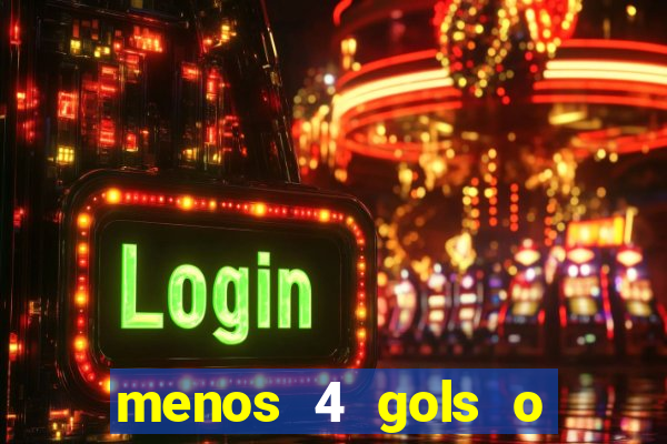 menos 4 gols o que significa